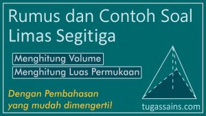 Rumus dan Contoh Soal Limas Segitiga Rumus dan Contoh Soal Limas Segitiga