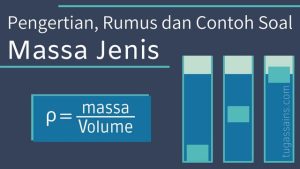 Pengertian, Rumus dan Contoh Soal Massa Jenis Pengertian, Rumus dan Contoh Soal Massa Jenis