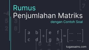 Rumus-Penjumlahan-Matriks-dan-Contoh-Soal Rumus Penjumlahan Matriks dan Contoh Soal