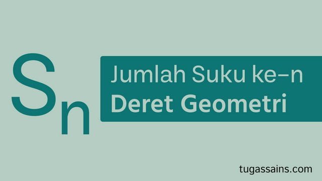 jumlah-suku-ke-n-deret-geometri.jpg Jumlah Suku ke-n Deret Geometri