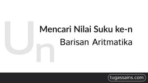 mencari-nilai-suku-ke-n-barisan-aritmatika.jpg mencari nilai suku ke n barisan aritmatika