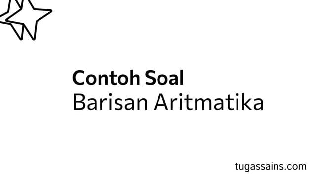 contoh-soal-barisan-aritmatika.jpg contoh soal barisan aritmatika