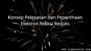 Konsep-Pelepasan-dan-Penerimaan-Elektron-Reaksi-Redoks Konsep Pelepasan dan Penerimaan Elektron Reaksi Redoks