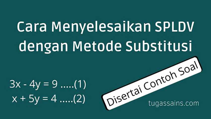 Cara-Menyelesaikan-SPLDV-dengan-Metode-Subtsitusi Cara Menyelesaikan SPLDV Metode Substitusi