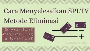 Cara-Menyelesaikan-SPLTV-Metode-Eliminasi Cara Menyelesaikan SPLTV Metode Eliminasi