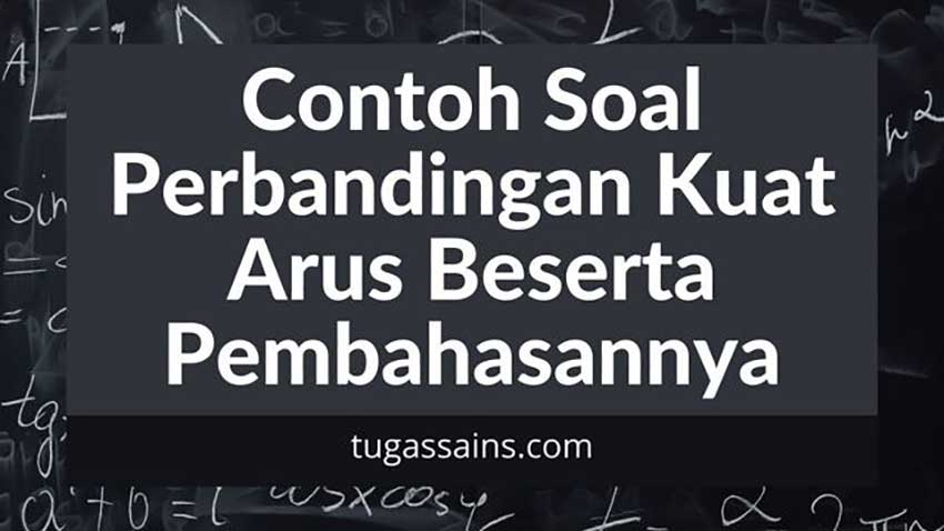 Contoh-Soal-Perbandingan-Kuat-Arus-Beserta-Pembahasannya Contoh Soal Perbandingan Kuat Arus Beserta Pembahasannya