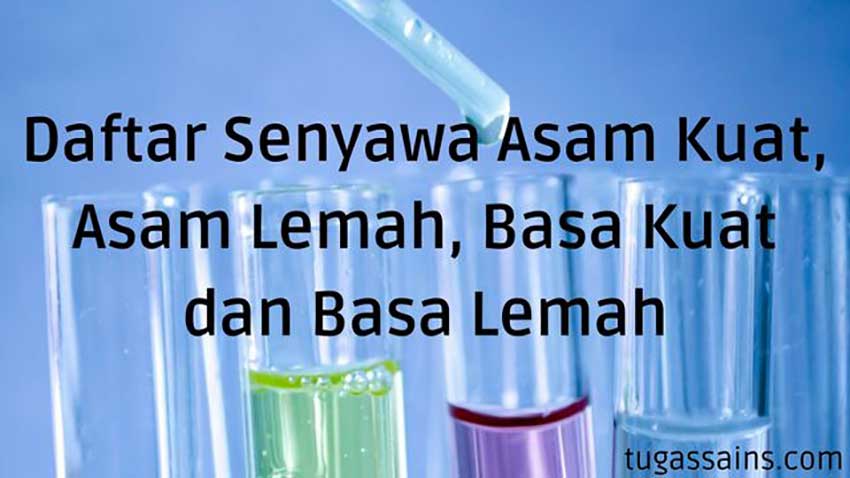 Daftar-Senyawa-Asam-Kuat,-Asam-Lemah,-Basa-Kuat-dan-Basa-Lemah Daftar Senyawa Asam Kuat, Asam Lemah, Basa Kuat dan Basa Lemah
