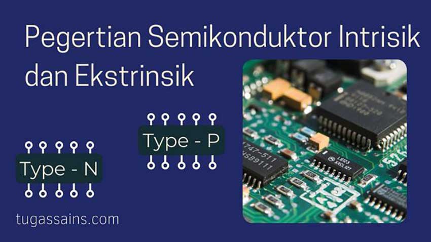 Pengertian-Semikonduktor-Intrisik-dan-Ekstrinsik Pengertian Semikonduktor Intrisik dan Ekstrinsik