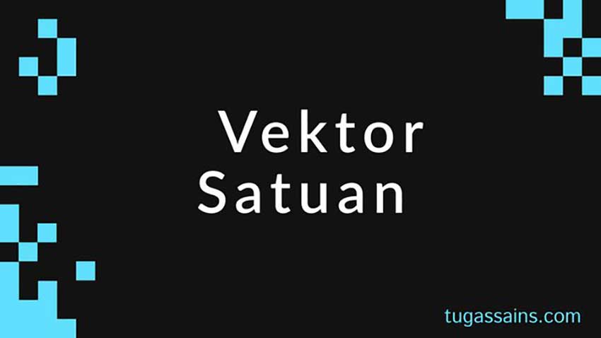 vektor-satuan Vektor Satuan