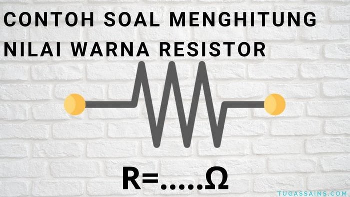Contoh- soal-menghitung-nilai-resistor Contoh Soal Menghitung Nilai Resistor Beserta Jawabannya
