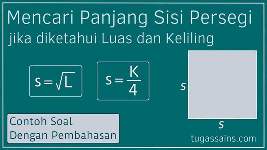 Mencari-Panjang-Sisi-Persegi-jika-diketahui-Luas-dan-Keliling Mencari Panjang Sisi Persegi jika diketahui Luas dan Keliling