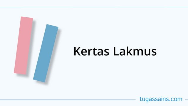 Pengertian dan Cara Menggunakan Kertas Lakmus Pengertian dan Cara Menggunakan Kertas Lakmus