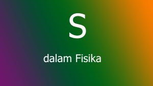 S-dalam-Fisika S dalam Fisika