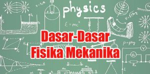 Dasar-Dasar-Fisika-Mekanika Dasar-Dasar Fisika Mekanika