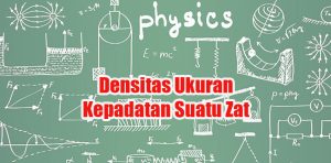 Densitas-Adalah-Ukuran-Kepadatan-Suatu-Zat Densitas Adalah Ukuran Kepadatan Suatu Zat
