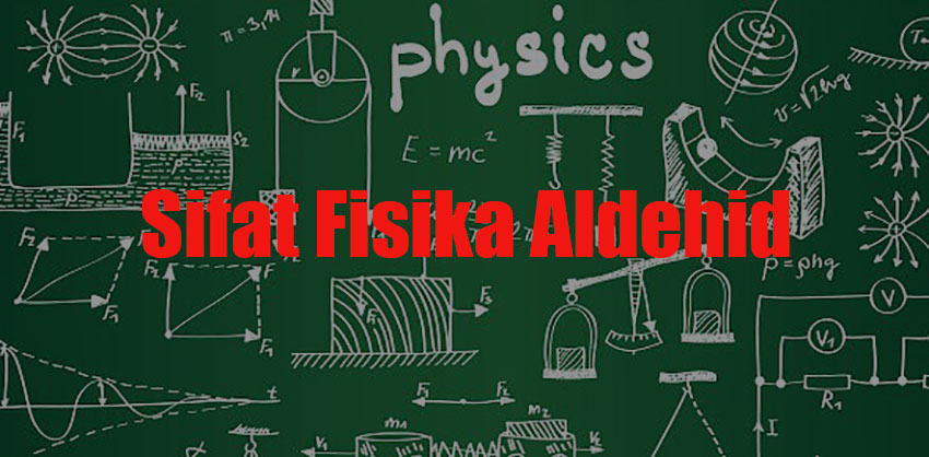 Sifat Fisika Aldehid