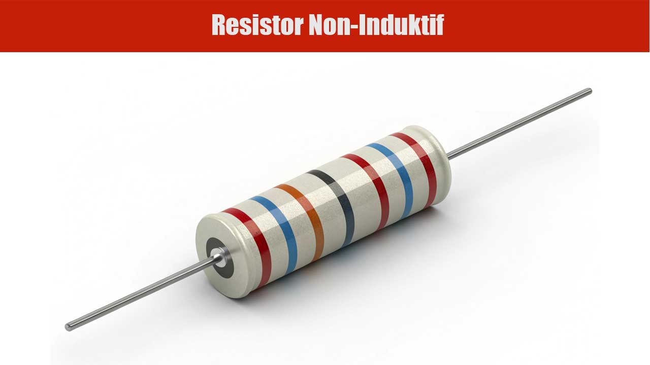 Resistor-Non-Induktif Resistor Non-Induktif