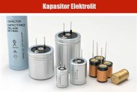 Kapasitor-Elektrolit Kapasitor Elektrolit