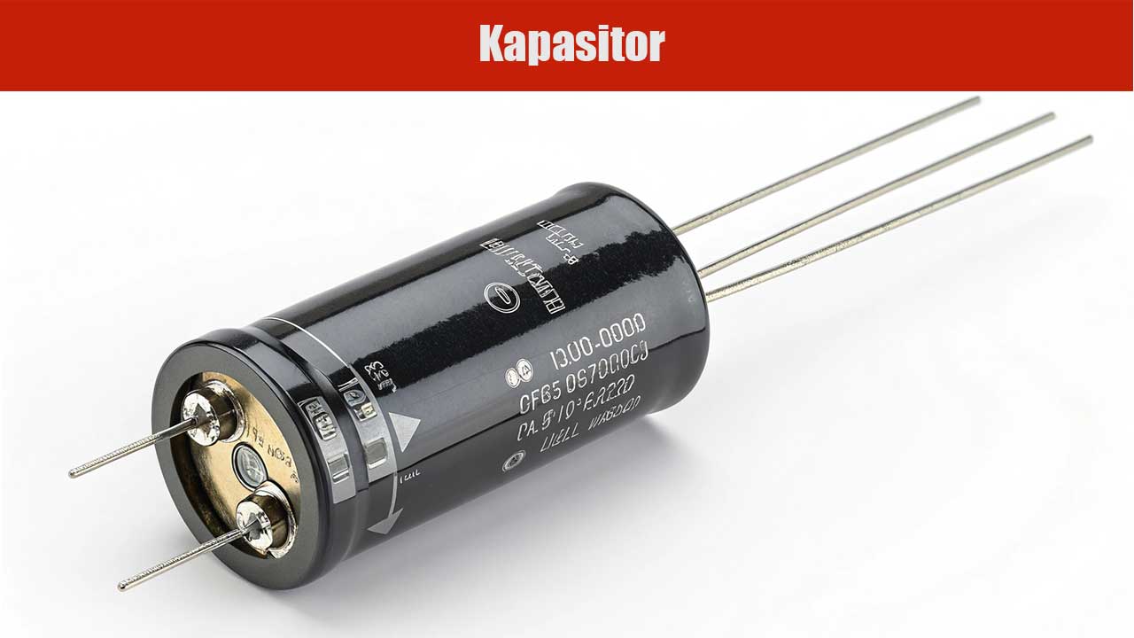 Kapasitor Kapasitor