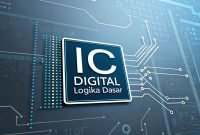 ic-digital-logika-dasar IC Digital Logika Dasar