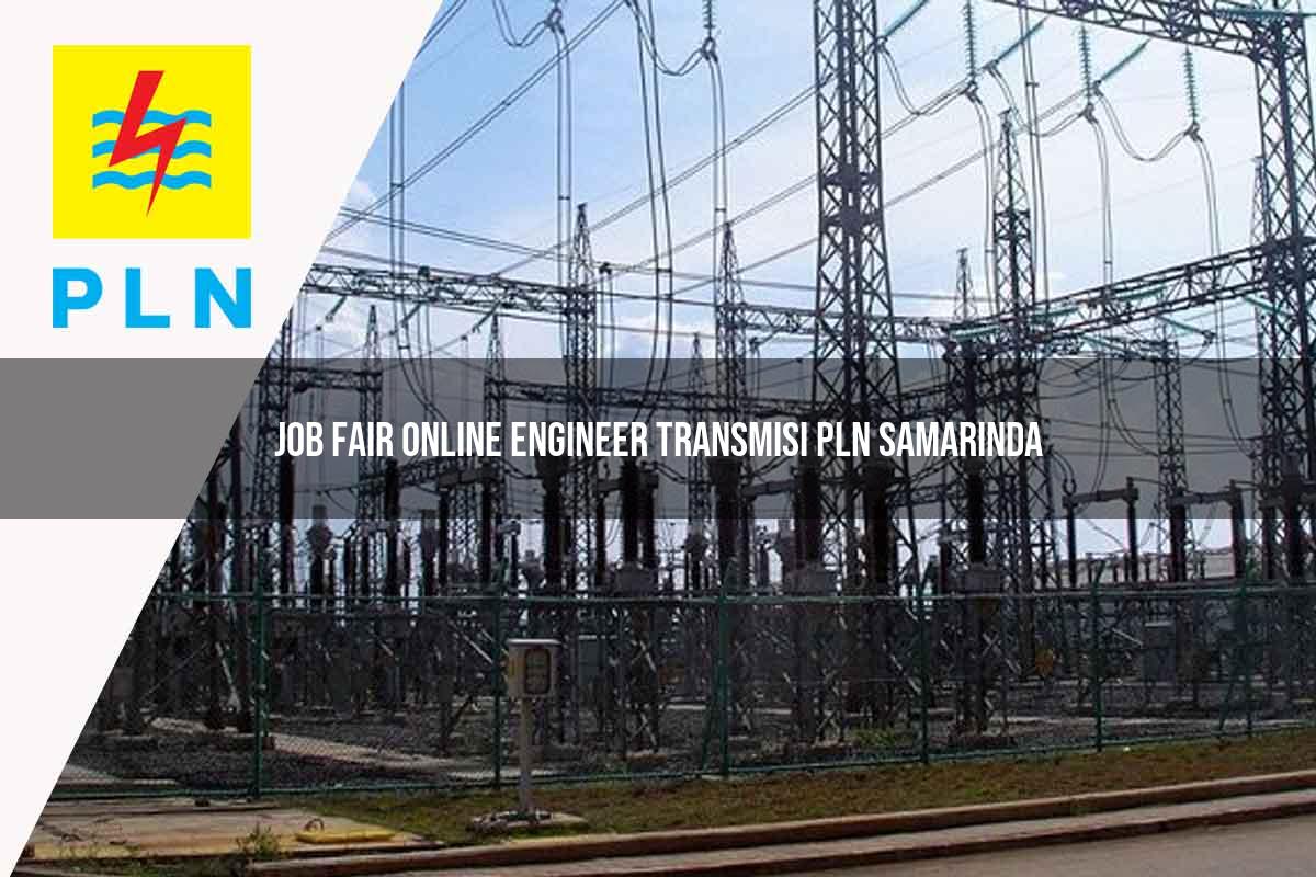 job-fair-online-engineer-transmisi-pln-samarinda-1752068662.jpg job fair online engineer transmisi pln samarinda 1752068662