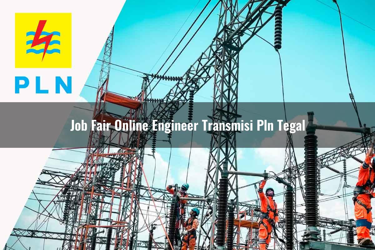 job fair online engineer transmisi pln tegal 1752069034