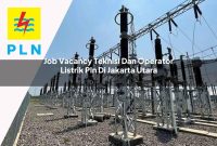 job vacancy teknisi dan operator listrik pln di jakarta utara 1752904629