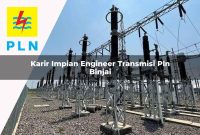 karir-impian-engineer-transmisi-pln-binjai-1752063810.jpg karir impian engineer transmisi pln binjai 1752063810