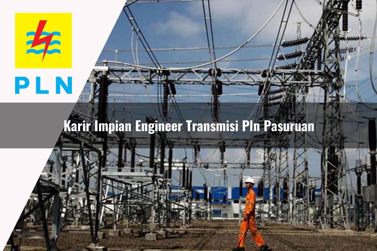 karir impian engineer transmisi pln pasuruan 1752065536