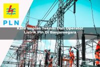 karir-impian-teknisi-dan-operator-listrik-pln-di-banjarnegara-1752909431.jpg karir impian teknisi dan operator listrik pln di banjarnegara 1752909431
