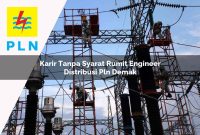 karir-tanpa-syarat-rumit-engineer-distribusi-pln-demak-1752056538.jpg karir tanpa syarat rumit engineer distribusi pln demak 1752056538