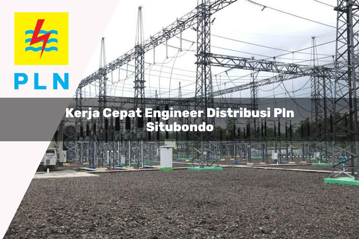 kerja cepat engineer distribusi pln situbondo 1752056142