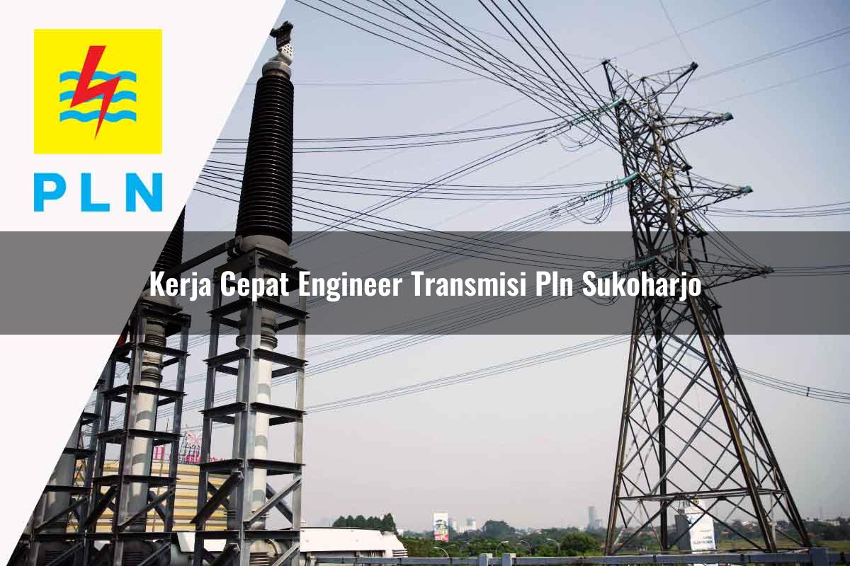 kerja-cepat-engineer-transmisi-pln-sukoharjo-1752067451.jpg kerja cepat engineer transmisi pln sukoharjo 1752067451