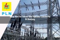 kerja-hari-ini-teknisi-dan-operator-listrik-pln-di-bontang-1752910183.jpg kerja hari ini teknisi dan operator listrik pln di bontang 1752910183