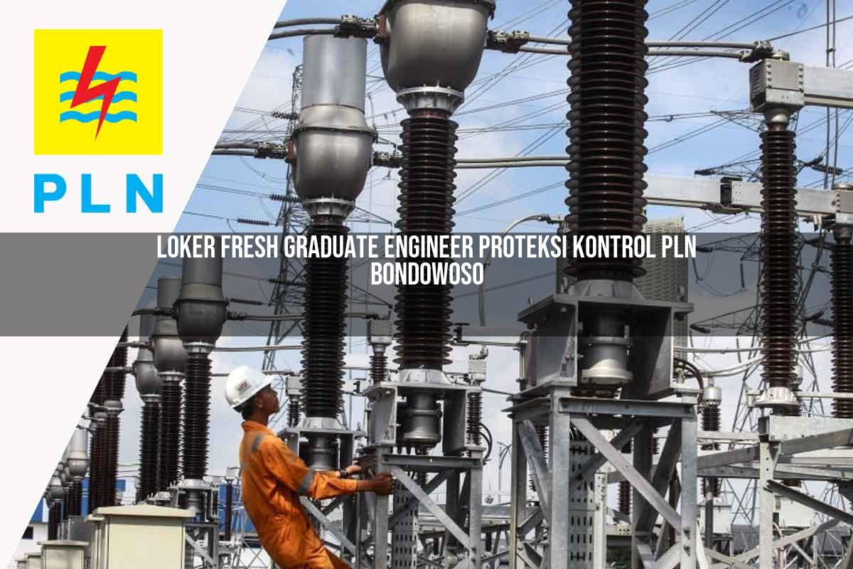 loker-fresh-graduate-engineer-proteksi-kontrol-pln-bondowoso-1752121553.jpg loker fresh graduate engineer proteksi kontrol pln bondowoso 1752121553