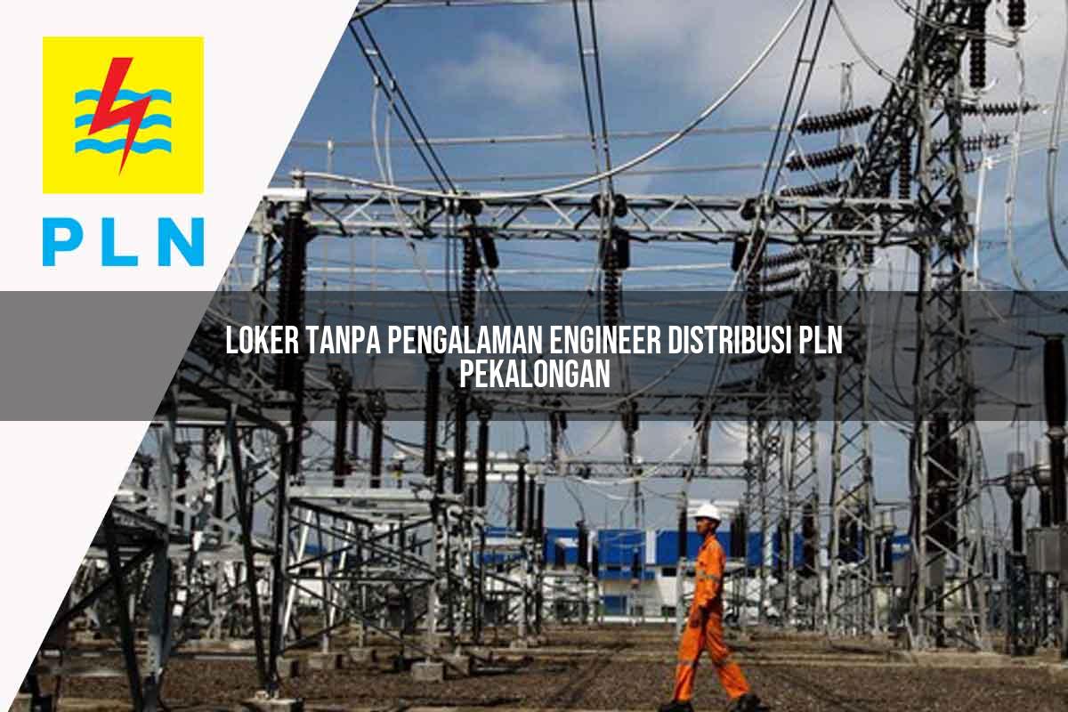 loker-tanpa-pengalaman-engineer-distribusi-pln-pekalongan-1752054732.jpg loker tanpa pengalaman engineer distribusi pln pekalongan 1752054732