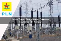 loker-tanpa-pengalaman-engineer-transmisi-pln-kendari-1752064870.jpg loker tanpa pengalaman engineer transmisi pln kendari 1752064870