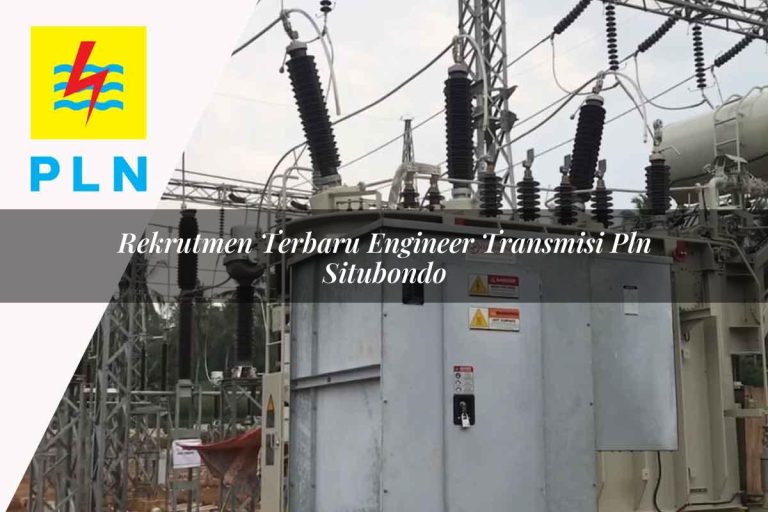 Rekrutmen Terbaru Engineer Transmisi PLN Situbondo Tahun 2025 ...
