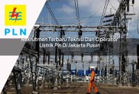 rekrutmen-terbaru-teknisi-dan-operator-listrik-pln-di-jakarta-pusat-1752904362.jpg rekrutmen terbaru teknisi dan operator listrik pln di jakarta pusat 1752904362